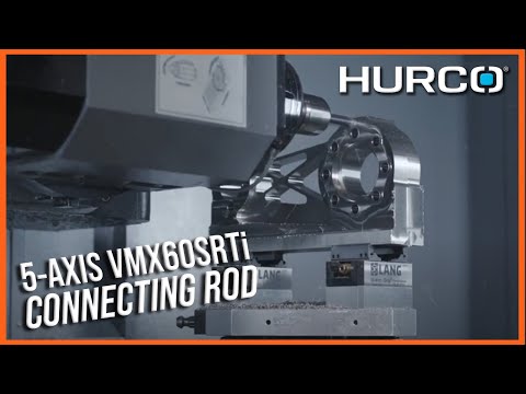 5-Axis Machining | Connecting Rod | Hurco VMX60SRTi 5-Axis CNC