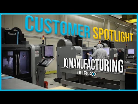 IQ Manufacturing | Hurco Customer Spotlight