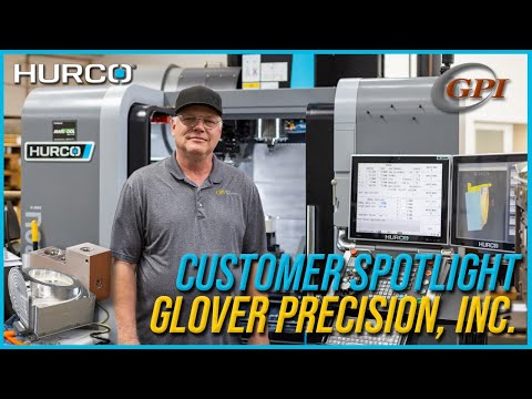 Glover Precision, Inc. | Hurco Customer Spotlight | Hurco 5-Axis